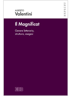 IL MAGNIFICAT. GENERE LETTERARIO, STRUTTURA, ESEGESI