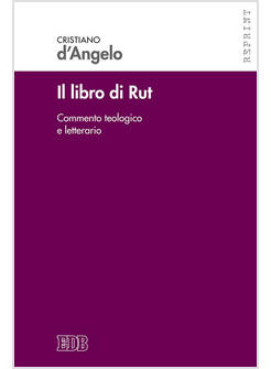 IL LIBRO DI RUT, COMMENTO TEOLOGICO E LETTERARIO