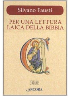 PER UNA LETTURA LAICA DELLA BIBBIA