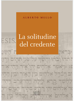 SOLITUDINE DEL CREDENTE (LA)