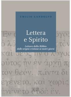 LETTERA E SPIRITO LETTURA DELLA BIBBIA DALLE ORIGINI CRISTIANE AI GIORNI NOSTRI