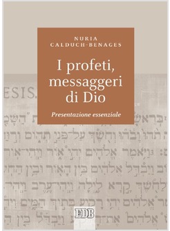 I PROFETI, MESSAGGERI DI DIO PRESENTAZIONE ESSENZIALE