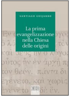 LA PRIMA EVANGELIZZAZIONE NELLA CHIESA DELLE ORIGINI