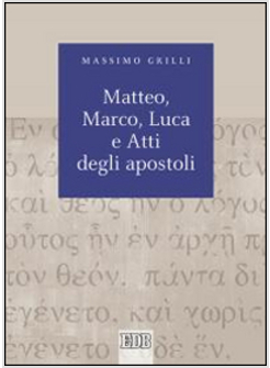 MATTEO, MARCO, LUCA E ATTI DEGLI APOSTOLI
