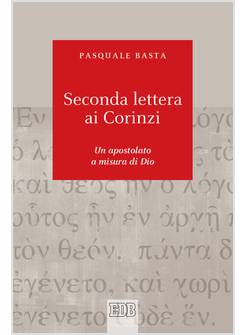 SECONDA LETTERA AI CORINZI UN APOSTOLATO A MISURA DI DIO