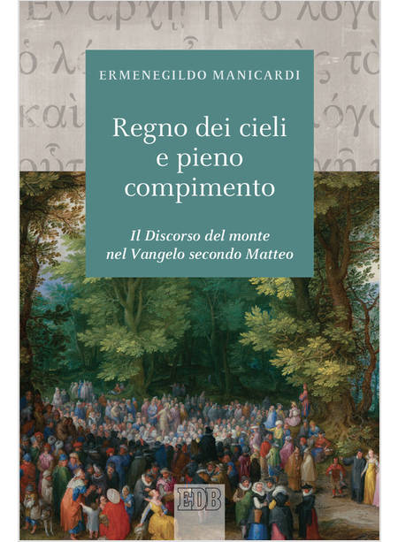 REGNO DEI CIELI E PIENO COMPIMENTO IL DISCORSO DEL MONTE NEL VANGELO