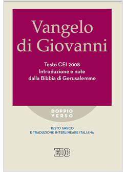 VANGELO DI GIOVANNI. TESTO CEI. INTRODUZIONE E NOTE DALLA BIBBIA DI GERUSALEMME.