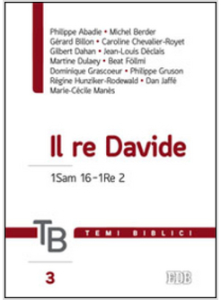 TEMI BIBLICI 3 IL RE DAVIDE. (1SAM 16N1RE 2)