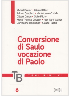 TEMI BIBLICI. VOL. 6: CONVERSIONE DI SAULO, VOCAZIONE DI PAOLO.