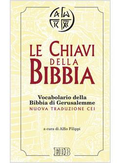 LE CHIAVI DELLA BIBBIA. VOCABOLARIO DELLA BIBBIA DI GERUSALEMME