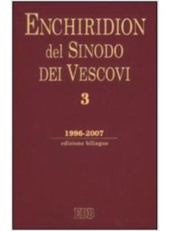 ENCHIRIDION DEL SINODO DEI VESCOVI 3 1996-2007  EDIZ BILINGUE