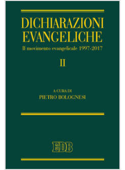 DICHIARAZIONI EVANGELICHE II. IL MOVIMENTO EVANGELICALE (1997-2017)