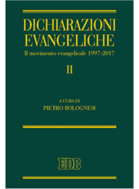 DICHIARAZIONI EVANGELICHE II. IL MOVIMENTO EVANGELICALE (1997-2017)