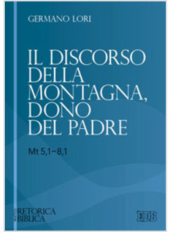 IL DISCORSO DELLA MONTAGNA, DONO DEL PADRE (MT 5,1-8,1)