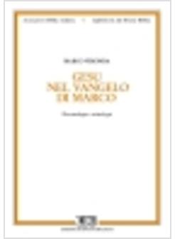 GESU' NEL VANGELO DI MARCO NARRATOLOGIA E CRISTOLOGIA