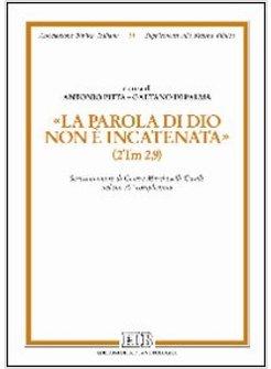 LA PAROLA DI DIO NON E' INCATENATA (2TM 2,9). SCRITTI IN ONORE DI CESARE