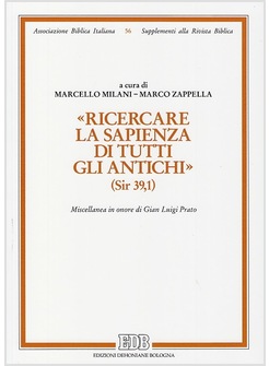 "RICERCARE LA SAPIENZA DI TUTTI GLI ANTICHI" (SIR. 39,1). MISCELLANEA
