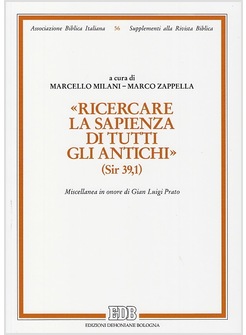 "RICERCARE LA SAPIENZA DI TUTTI GLI ANTICHI" (SIR. 39,1). MISCELLANEA