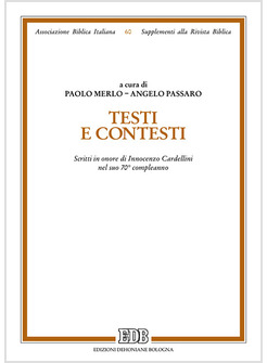 TESTI E CONTESTI. STUDI IN ONORE DI INNOCENZO CARDELLINI NEL SUO 70° COMPLEANNO