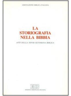 STORIOGRAFIA NELLA BIBBIA ATTI DELLA 28ª SETTIMANA BIBLICA (LA)