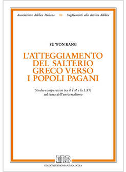L'ATTEGGIAMENTO DEL SALTERIO GRECO VERSO I POPOLI PAGANI. STUDIO COMPARATIVO