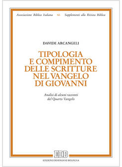 TIPOLOGIA E COMPIMENTO DELLE SCRITTURE NEL VANGELO DI GIOVANNI. ANALISI