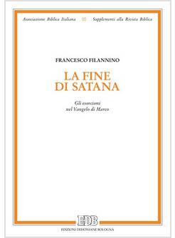 LA FINE DI SATANA. GLI ESORCISMI NEL VANGELO DI MARCO