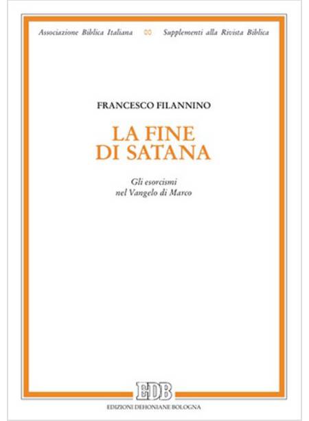 LA FINE DI SATANA. GLI ESORCISMI NEL VANGELO DI MARCO