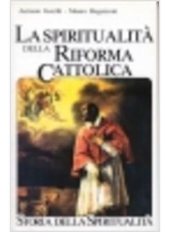 SPIRITUALITA' DELLA RIFORMA CATTOLICA LA SPIRITUALITA' ITALIANA DAL 1500 AL (LA