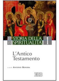 STORIA DELLA SPIRITUALITA' 1 L'ANTICO TESTAMENTO