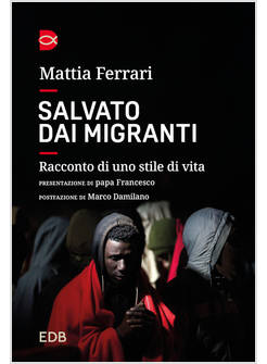 SALVATO DAI MIGRANTI RACCONTO DI UNO STILE DI VITA