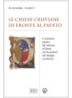 CHIESE CRISTIANE DI FRONTE AL PAPATO IL MINISTERO PETRINO DEL VESCOVO DI ROMA (