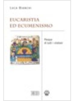 EUCARESTIA ED ECUMENISMO PASQUA DI TUTTI I CRISTIANI