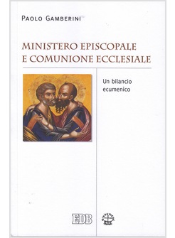 MINISTERO EPISCOPALE E COMUNIONE ECCLESIALE. UN BILANCIO ECUMENICO