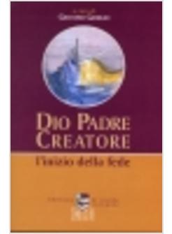 DIO PADRE CREATORE L'INIZIO DELLA FEDE