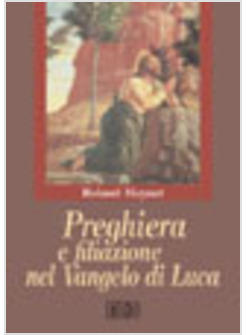 PREGHIERA E FILIAZIONE NEL VANGELO DI LUCA