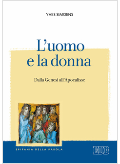 L'UOMO E LA DONNA. DALLA GENESI ALL'APOCALISSE 