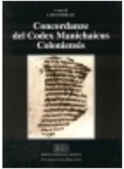 CONCORDANZE DEL CODEX MANICHAICUS COLONIENSIS