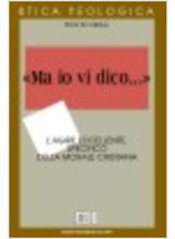 MA IO VI DICO AGIRE ECCELLENTE SPECIFICO DELLA MORALE CRISTIANA