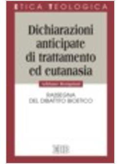 DICHIARAZIONI ANTICIPATE DI TRATTAMENTO ED EUTANASIA 