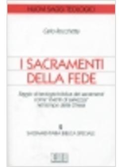 SACRAMENTI DELLA FEDE SAGGIO DI TEOLOGIA BIBLICA COME «EVENTI DI SALVEZZA» NEL 