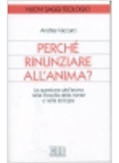 PERCHE' RINUNZIARE ALL'ANIMA? LA QUESTIONE DELL'ANIMA NELLA FILOSOFIA DELLA