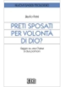 PRETI SPOSATI PER VOLONTA' DI DIO? SAGGIO SU UNA CHIESA A DUE POLMONI
