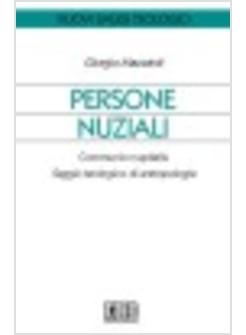 PERSONE NUZIALI COMMUNIO NUPTIALIS SAGGIO TEOLOGICO DI ANTROPOLOGIA