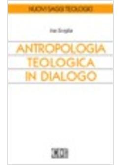 ANTROPOLOGIA TEOLOGICA IN DIALOGO