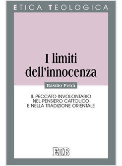 I LIMITI DELL'INNOCENZA IL PECCATO INVOLONTARIO NEL PENSIERO OCCIDENTALE