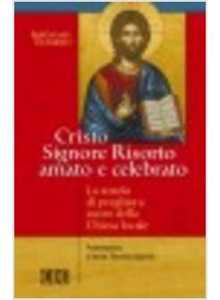CRISTO SIGNORE RISORTO AMATO E CELEBRATO 2 SCUOLA DI PREGHIERA
