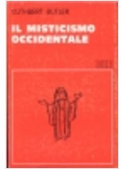 MISTICISMO OCCIDENTALE CONTEMPLAZIONE E VITA CONTEMPLATIVA NEL PENSIERO DI (IL)