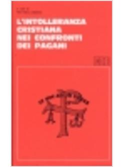 INTOLLERANZA CRISTIANA NEI CONFRONTI DEI PAGANI (L')