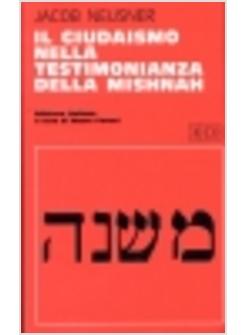 GIUDAISMO NELLA TESTIMONIANZA DELLA MISHNAH (IL)